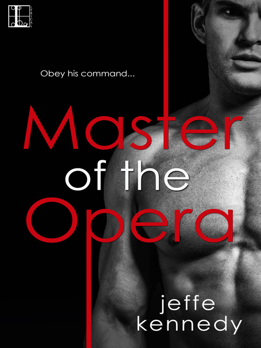 Title details for Master of the Opera by Jeffe Kennedy - Available